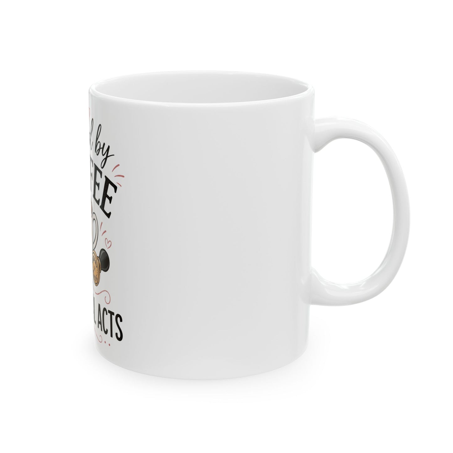 Fueled by Coffee & Notarial Acts Ceramic Mug — Funny Notary Coffee Cup (11oz/15oz)