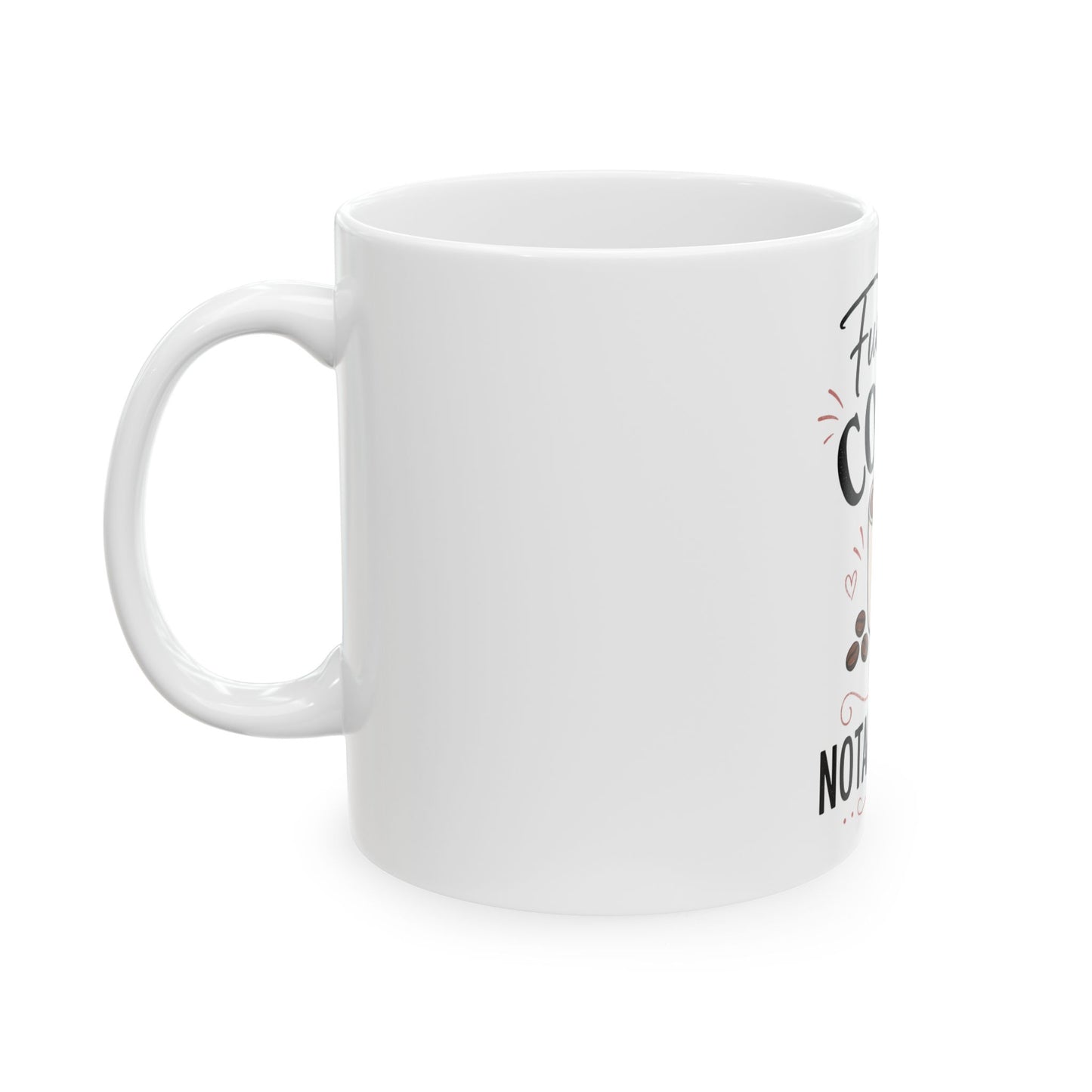 Fueled by Coffee & Notarial Acts Ceramic Mug — Funny Notary Coffee Cup (11oz/15oz)