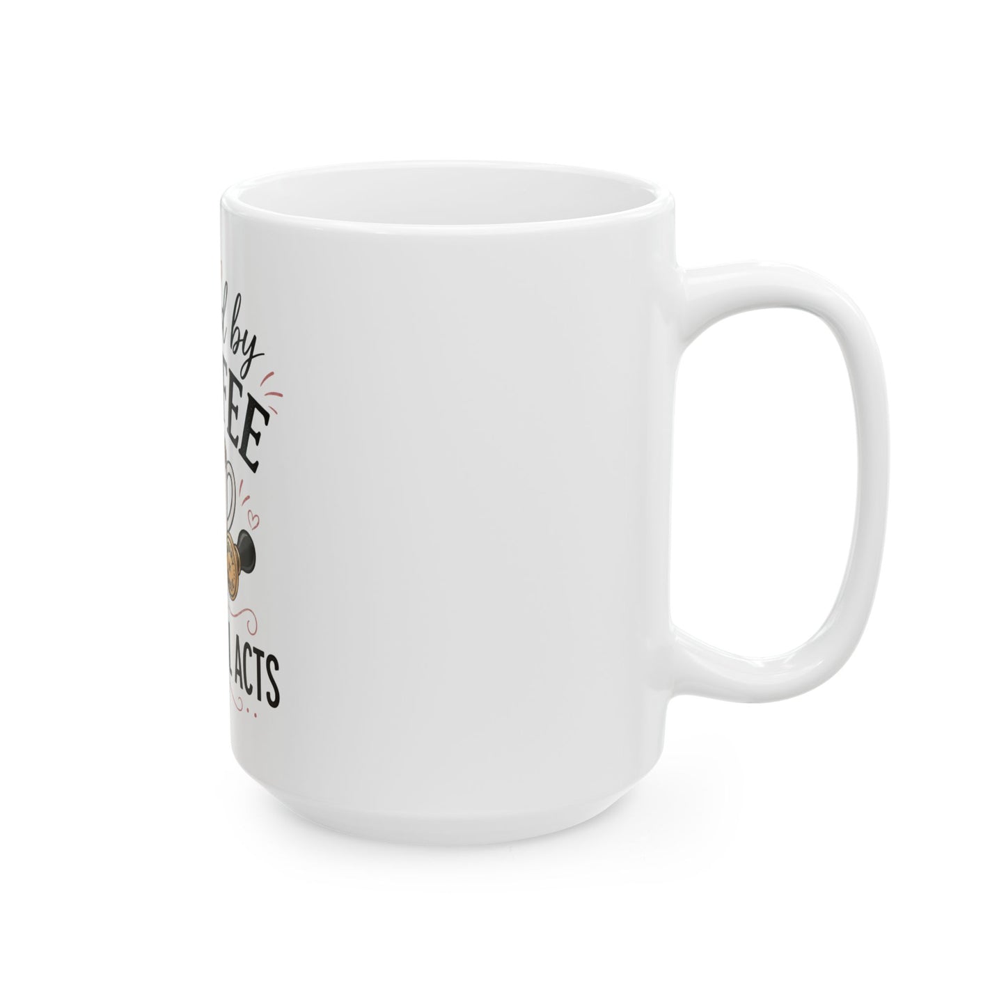 Fueled by Coffee & Notarial Acts Ceramic Mug — Funny Notary Coffee Cup (11oz/15oz)